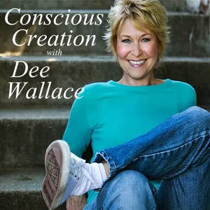 Conscious Creation with Dee Wallace - 072317