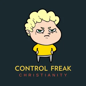 Why Are We Called Control Freak Christianity?