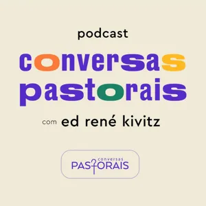 EP06 Juliano Spyer | Conversas Pastorais com Ed RenÃ© Kivitz