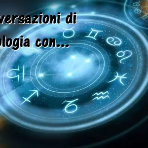 Conversazioni di Astrologia con Belysario - 14/05/2019