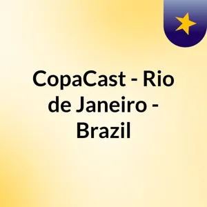 EpisÃ³dio 1 - CopaCast - Curta o Rio Ã  PÃ©!