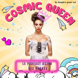 #0 - Présentation Podcast Cosmic Queen - Le podcast astro des Badass