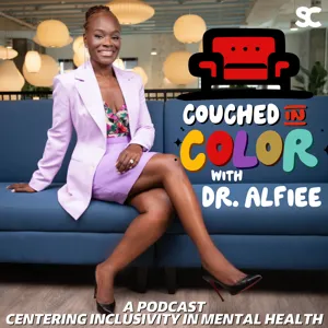 Couched in Color E12: AfroLatinx and Black: Elevating the Mental Health Conversation for Men and Boys