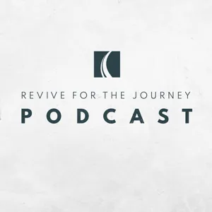 Cove Church - Revive for the Journey Podcast
