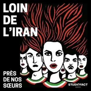 LOIN DE L'IRAN 5/5 - Be omide azadi : En espérant la liberté