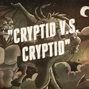 5000 Download Special! | Cryptid V.S. Cryptid