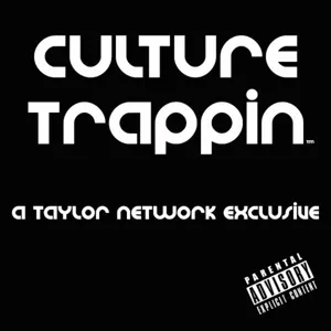 Culture Trappin ep 47 BLOCKA BLOCKA