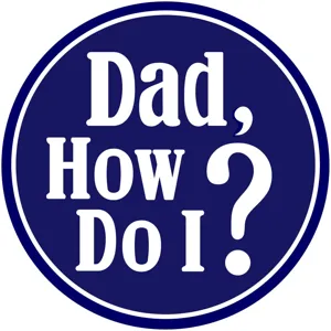 Dad, How Do I? Podcast: Dad Joke, Imitation Internet Dads, Dinner Table Talk: Barn Door, Survival Story: Windy Lake, Emotions as a Dad, Who To Take Advice From, New Intro