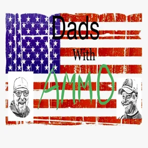 DadswithAMMO EP#6