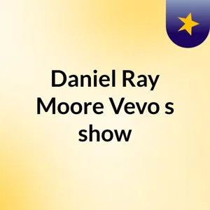 Daniel Ray Moore - AJ Michalka [Audio]