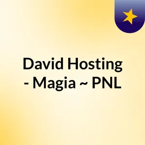 Episodio 2 - David Hosting - Magia ~ PNL