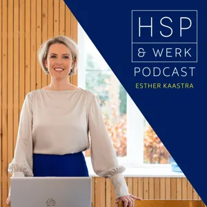 #4 Interview met Drs. Esther Bergsma, HSP Professional, auteur en spreker over hoogsensitiviteit