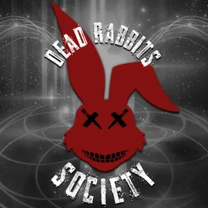 Dead Rabbits Society #020: Belief Creates Reality