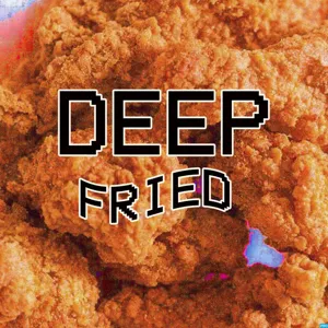 Episode 69: Bucket of Deep Fried