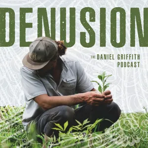 Denusion, the Daniel Griffith Podcast