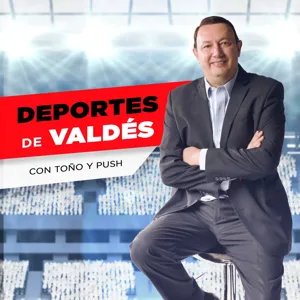 EP 12 Podcast Deportes de ValdÃ©s con ToÃ±o y Push By Espacio Deportivo - Nacho Ambriz no renovara, Tuca Ferreti, Temporada de la LMB