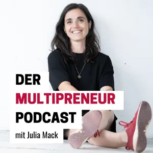 #27 - Der Multipreneur Talk... Mach’s einfach. Mach’ es und mach’ es einfach.