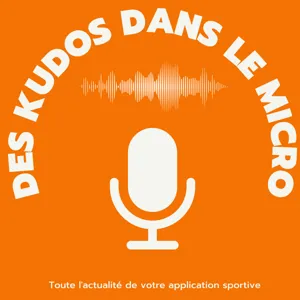 Episode #4 des Kudos dans le micro : l'actualité de la semaine sur STRAVA