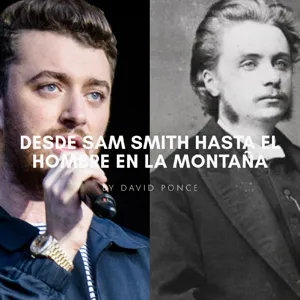 By DAVID PONCE Desde Sam Smith Hasta En La Sala Del Rey De La MontaÃ±a: La MÃºsica Hace La Perspectiva.