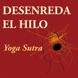 Tejiendo el Yoga Sutra: Rango de consciencia y experiencias