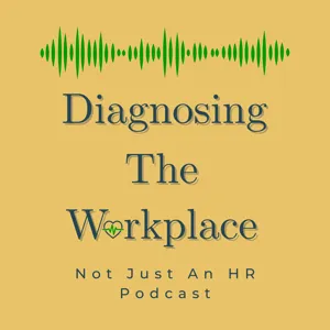 Teaser Trailer - Diagnosing The Workplace: Not Just An HR Podcast