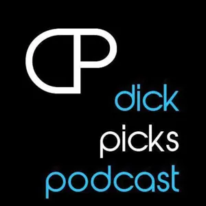 Dick Picks Podcast: The Diddling