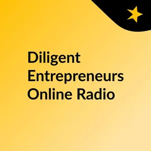 Get Motivated with Mr Diligent On The First Entrepreneurs Online Radio Station In The World.