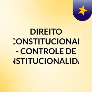 CF - CONTROLE DE CONST - LEGITIMADOS E MODULAÃÃO DE EFEITOS