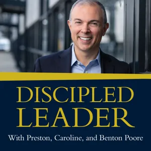 Ep. 11 - Disciple: As a disciple, make other disciples. As a leader, change your world.