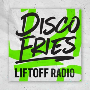 Disco Fries Liftoff Radio - 56 (SiriusXM Utopia Guest Mix)