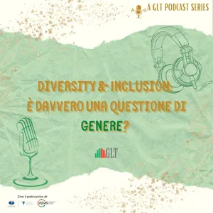 5. "Competence is gender neutral". Skilling, reskilling e upskilling. Come costruire una societÃ  inclusiva?, con Maurizio Bernardo