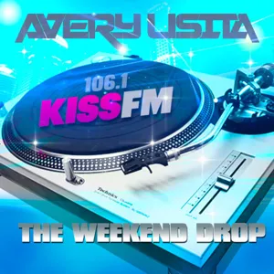 The Weekend Drop! By Avery Usita 011 Set 1 - KISSFM 106.1 07-19-19