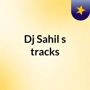 Dj Sahil's tracks