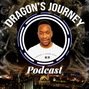 Dragon's Journey Podcast - Joshua Kwentoh | Property Developer