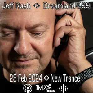 Episode 299: Dreamland Trance Episode 299 New Trance 2024-02-28