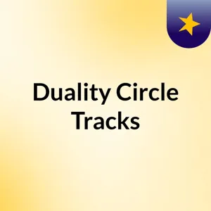 Duality Circle Episode 1