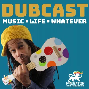 Dubcast #28 Music | Life | Whatever EP23 - Don't Shoot! I Surrender.