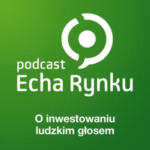 Echa Rynku #262: Nieoczekiwana hossa spółek energetycznych ⚡️