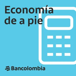 Trailer - Conoce EconomÃ­a de a pie el nuevo podcast de Bancolombia