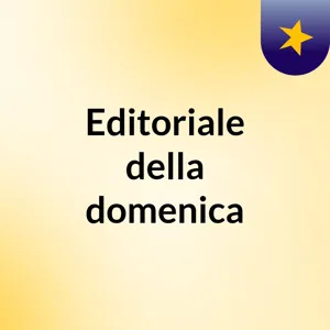 Editoriale della domenica 24-1-16