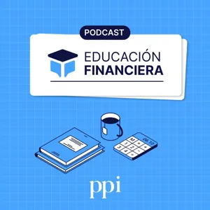 Episodio #40 Â¿CÃ³mo cuidar nuestros ahorros en una coyuntura de alta inflaciÃ³n como la actual?