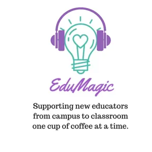 EduMagic: New Educator Podcast