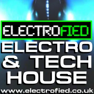 Electrofied #090 Rave Flavoured Electro Tech House