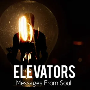 Elevators: Messages From Soul