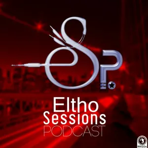 Episode 62: Eltho Sessions Podcast #62 Mixed by Eltho