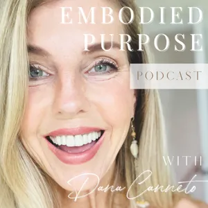 Embodied Purpose Podcast - Feminine Path to Freedom