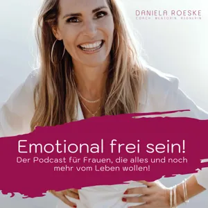 #46 3 Wahrheiten, die dein Glück verhindern! Mit Daniela Roeske.