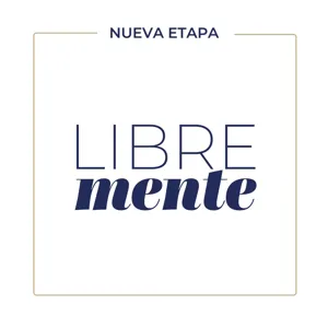 Nueva etapa "LIBREMENTE" â Se vienen cambios | 125