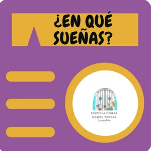 Â¿En que sueÃ±as? 2 - Visita a la Escuela Hogar Madre Teresa