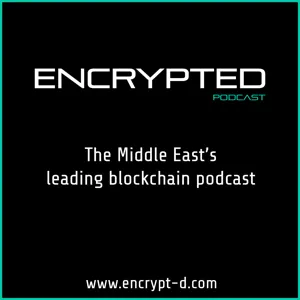 #Ep. 06: Encrypted Interviews: How are Dubai Economy using blockchain technology? A Discussion with Mohammed Shael